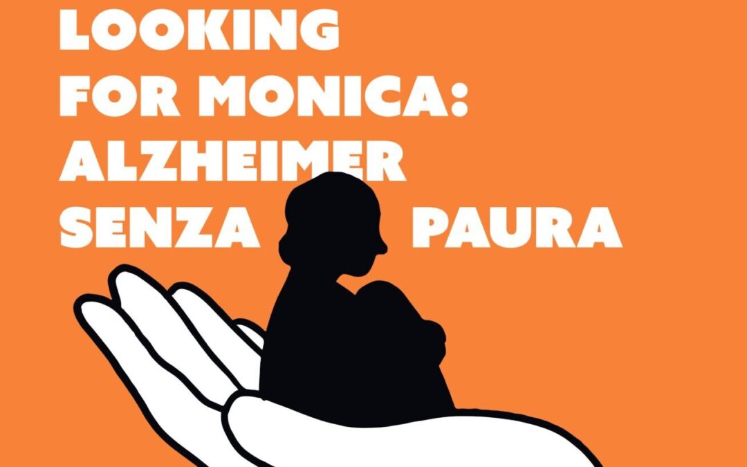 Looking For Monica Alzheimer Senza Paura